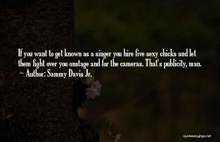 Chicks Quotes By Sammy Davis Jr.