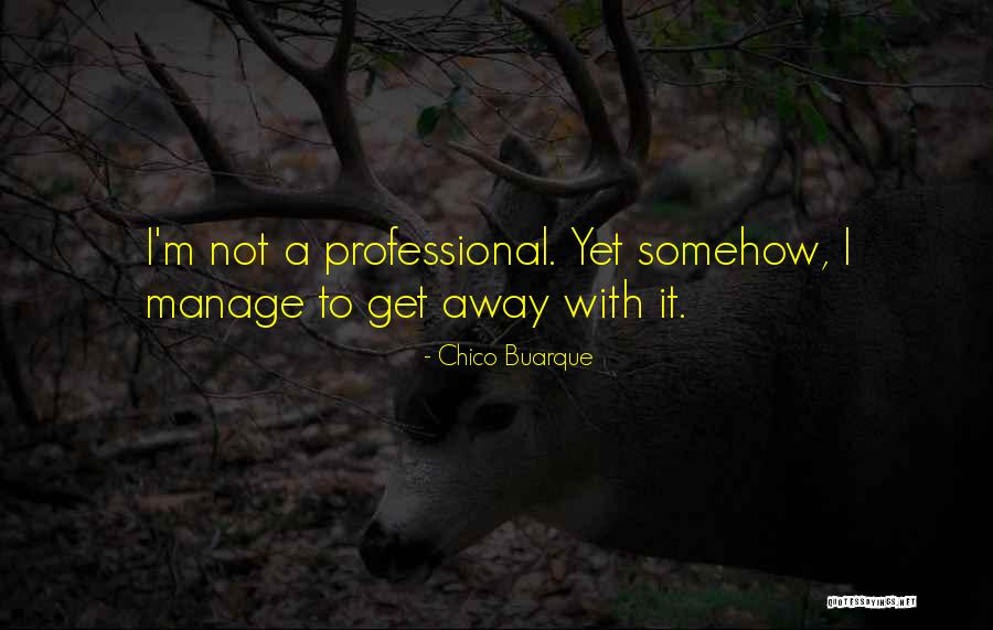Chico Buarque Quotes 970561 Chico Buarque Quotes 970561