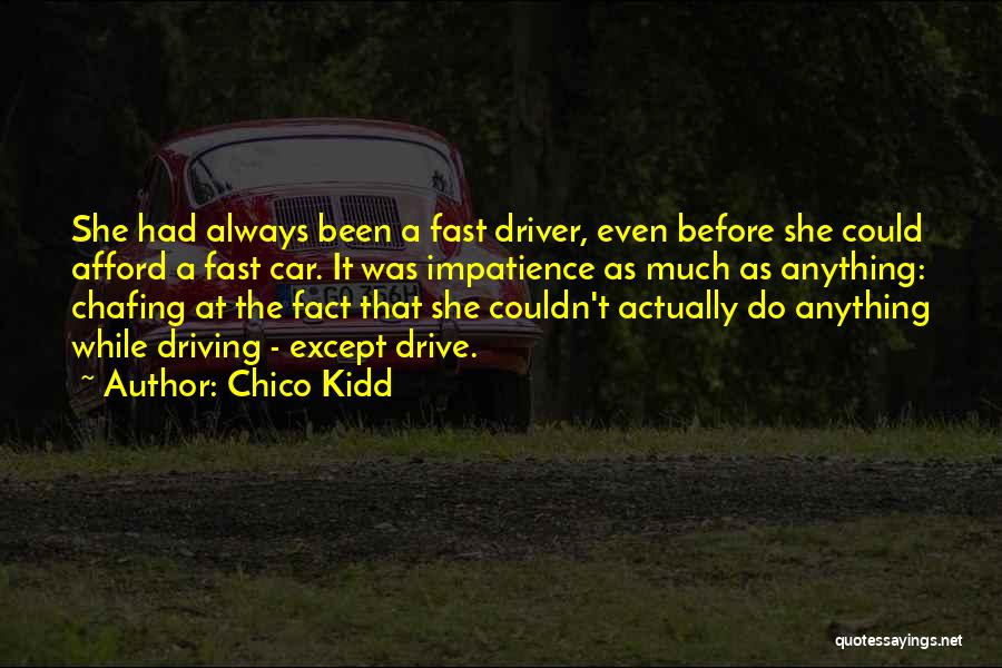 Chico Kidd Quotes 537594