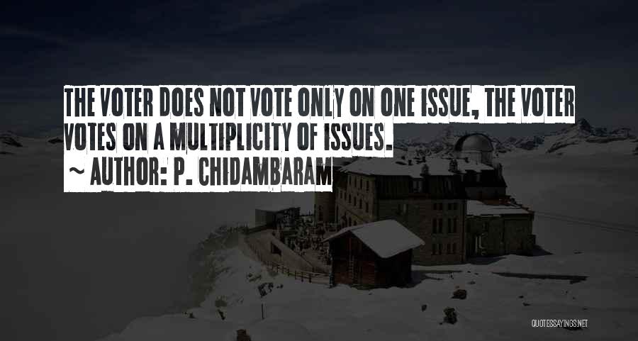 Chidambaram Quotes By P. Chidambaram