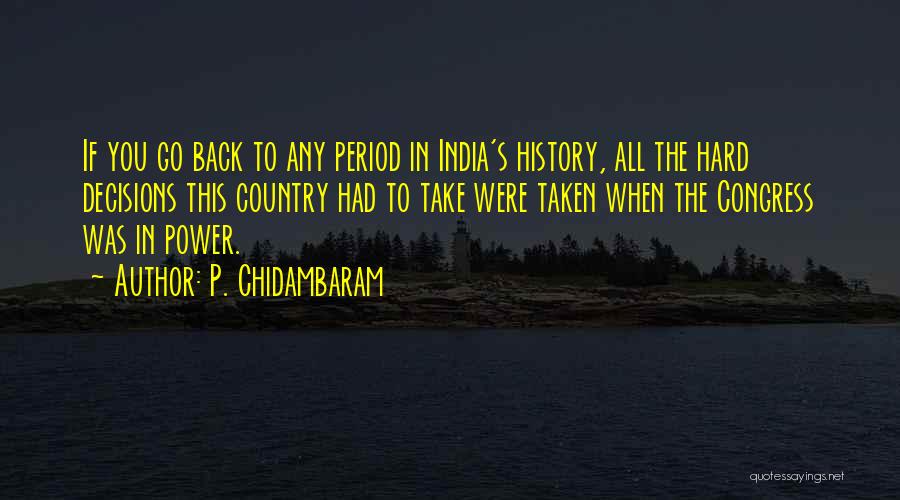 Chidambaram Quotes By P. Chidambaram