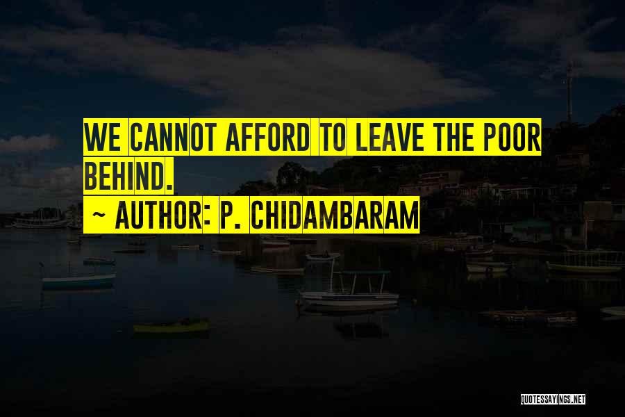 Chidambaram Quotes By P. Chidambaram