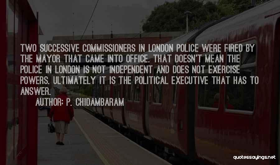 Chidambaram Quotes By P. Chidambaram