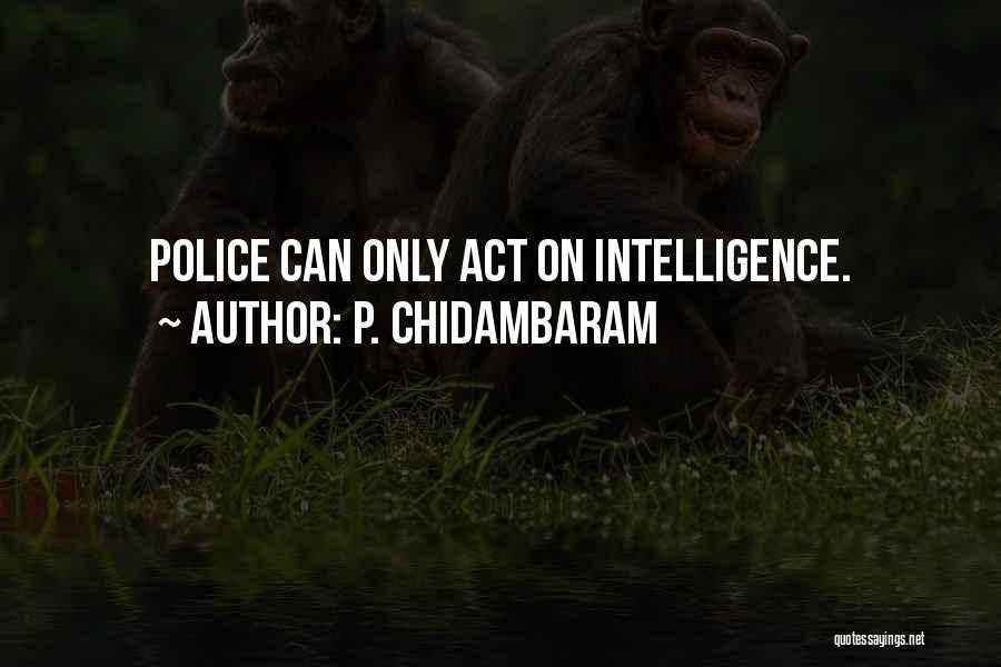 Chidambaram Quotes By P. Chidambaram