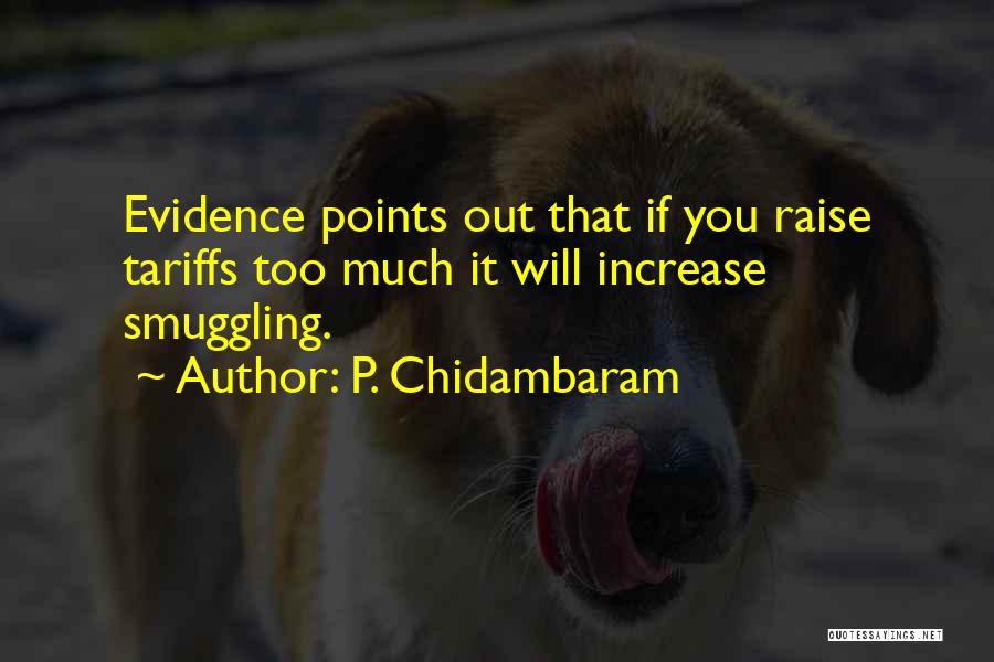 Chidambaram Quotes By P. Chidambaram