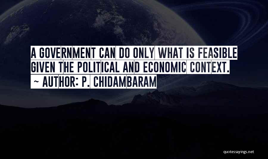 Chidambaram Quotes By P. Chidambaram