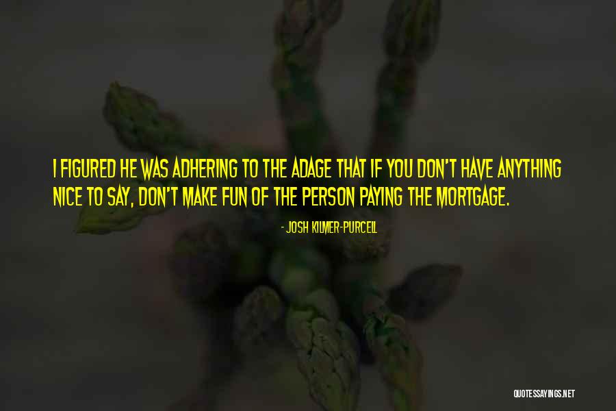 Chiden Movie Quotes By Josh Kilmer-Purcell Chiden Movie Quotes By Josh Kilmer-Purcell