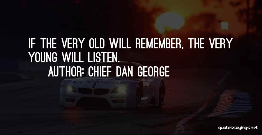 Chief Dan George Quotes 881954