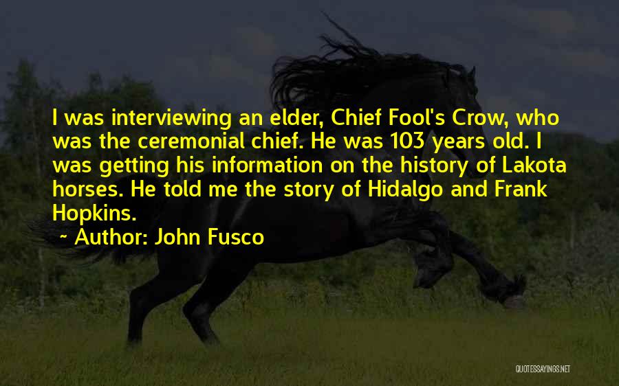 Chief Elder Quotes By John Fusco