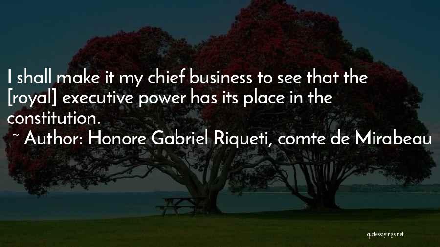 Chief Executive Quotes By Honore Gabriel Riqueti, Comte De Mirabeau