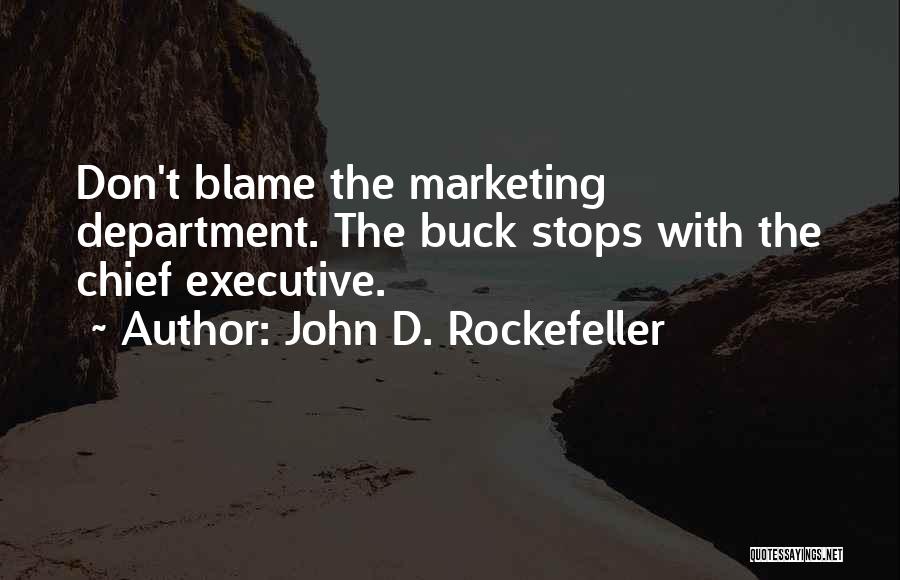 Chief Executive Quotes By John D. Rockefeller