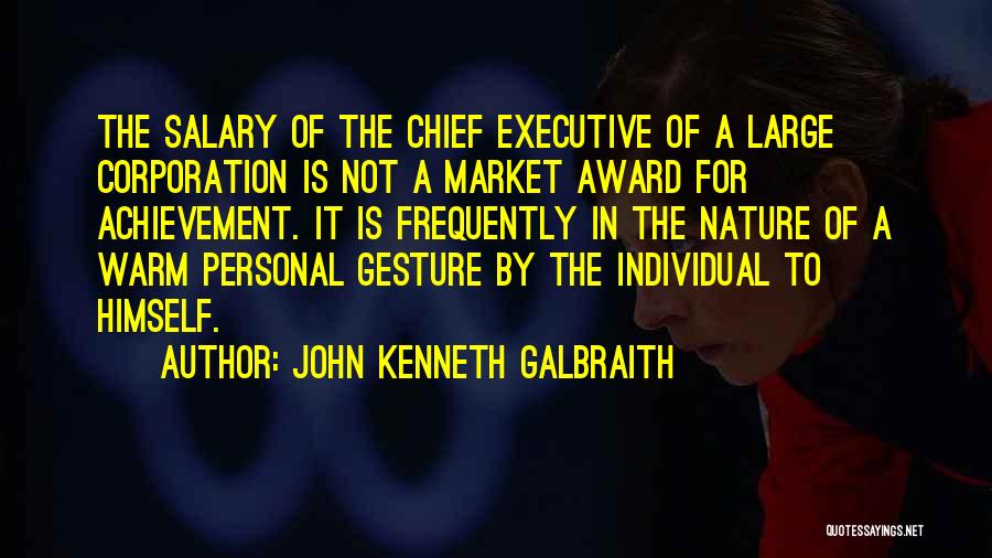 Chief Executive Quotes By John Kenneth Galbraith