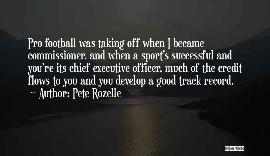 Chief Executive Quotes By Pete Rozelle