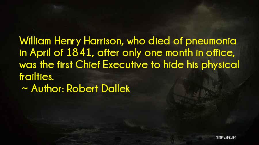 Chief Executive Quotes By Robert Dallek