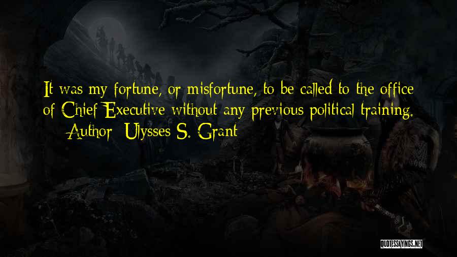 Chief Executive Quotes By Ulysses S. Grant