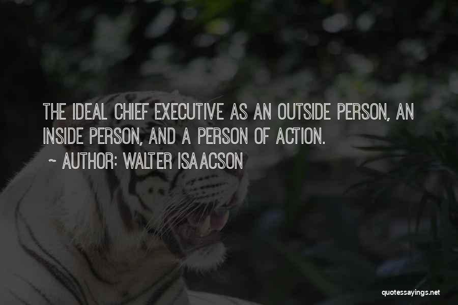 Chief Executive Quotes By Walter Isaacson