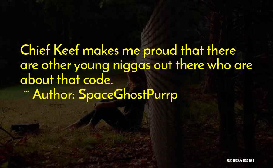 Chief Keef Quotes By SpaceGhostPurrp