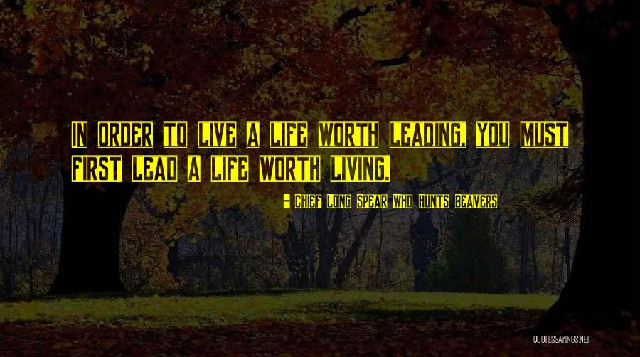 Chief Long Spear Who Hunts Beavers Quotes 88368 Chief Long Spear Who Hunts Beavers Quotes 88368