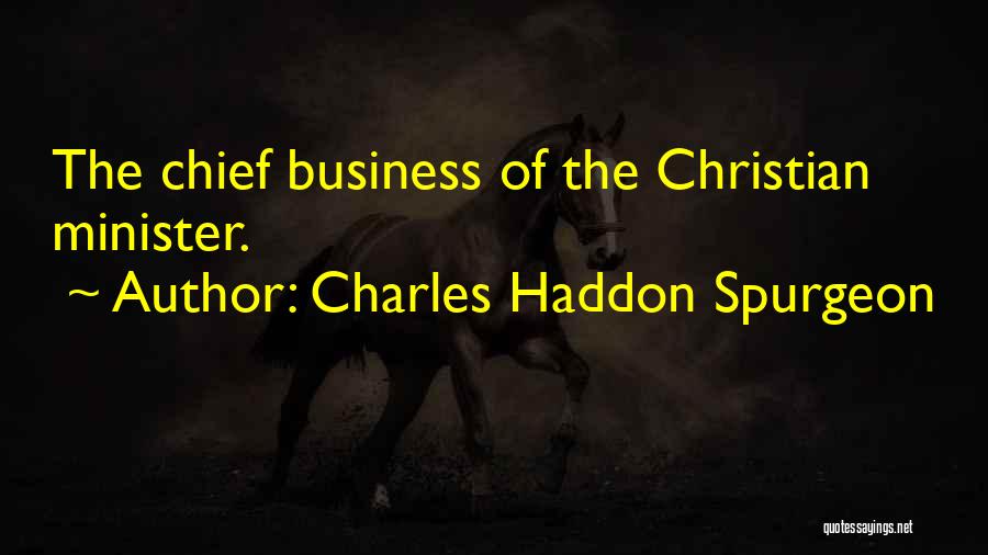 Chief Minister Quotes By Charles Haddon Spurgeon