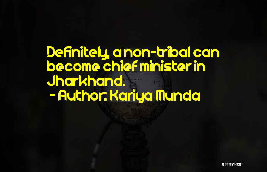 Chief Minister Quotes By Kariya Munda