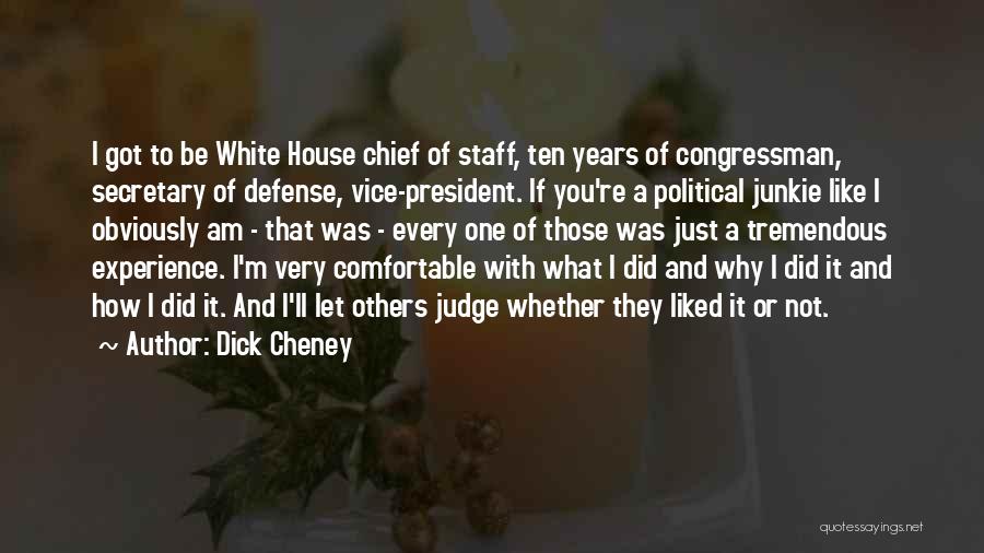 Chief Of Staff Quotes By Dick Cheney