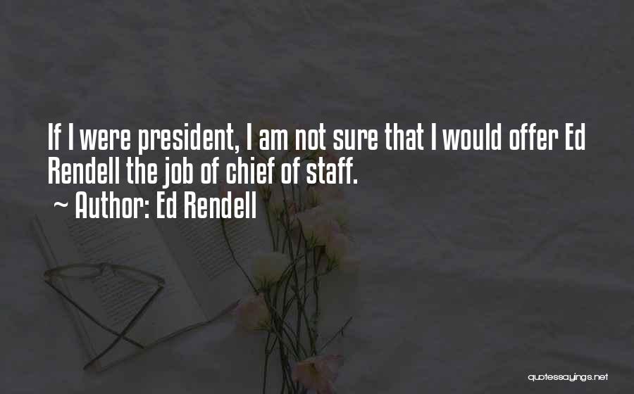 Chief Of Staff Quotes By Ed Rendell
