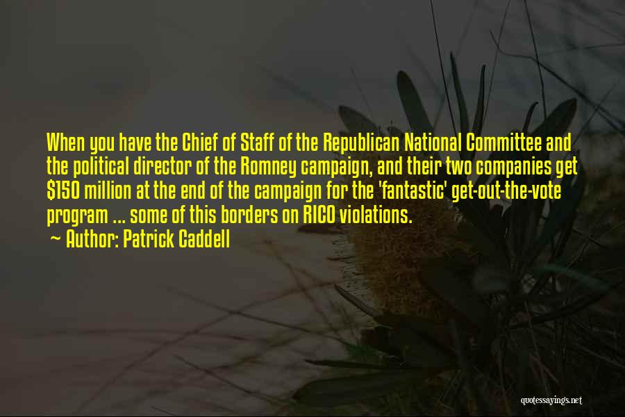 Chief Of Staff Quotes By Patrick Caddell