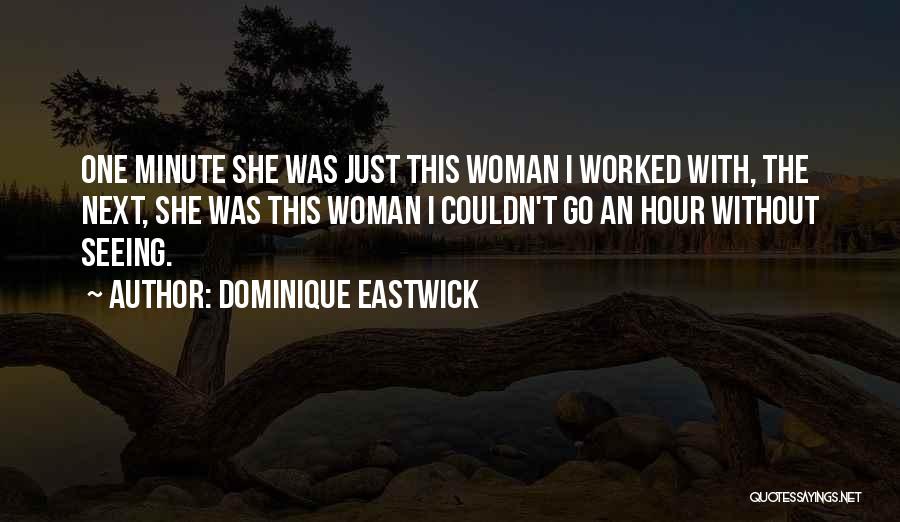 Chief Resident Quotes By Dominique Eastwick