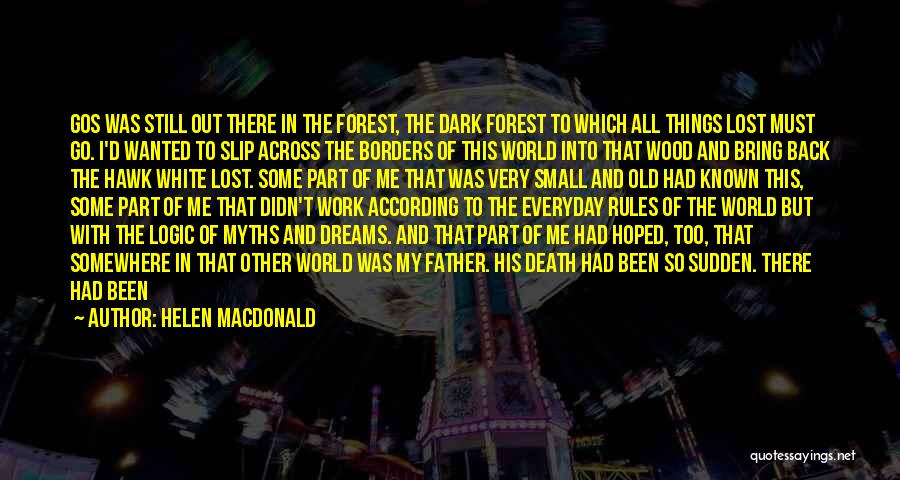 Chief Unser Quotes By Helen Macdonald Chief Unser Quotes By Helen Macdonald