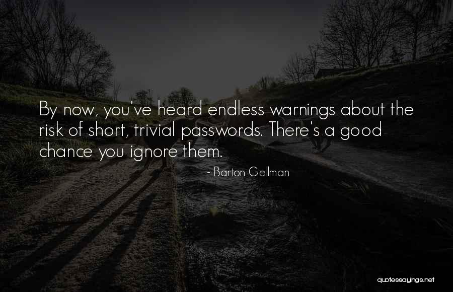 Chief Wiggins Quotes By Barton Gellman Chief Wiggins Quotes By Barton Gellman