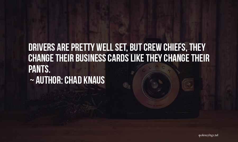 Chiefs Quotes By Chad Knaus