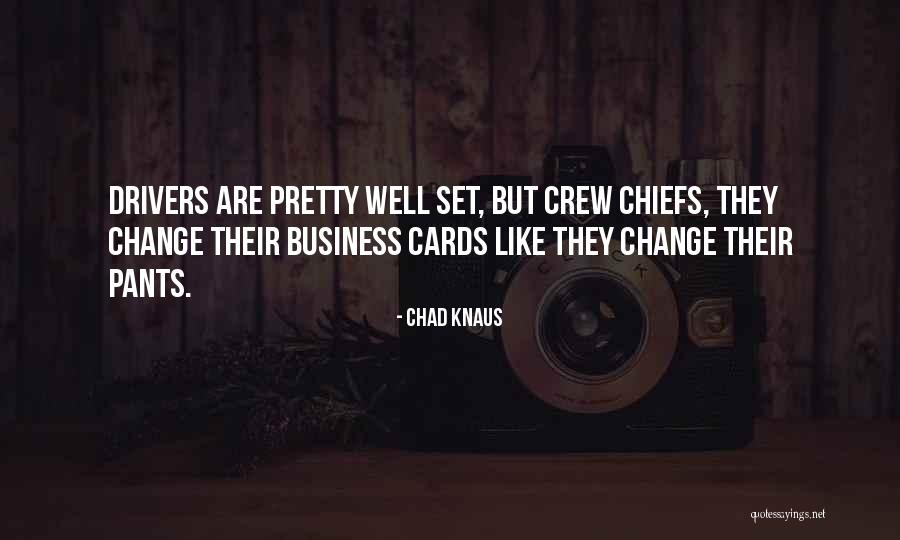 Chiefs Quotes By Chad Knaus Chiefs Quotes By Chad Knaus