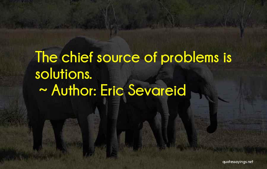 Chiefs Quotes By Eric Sevareid