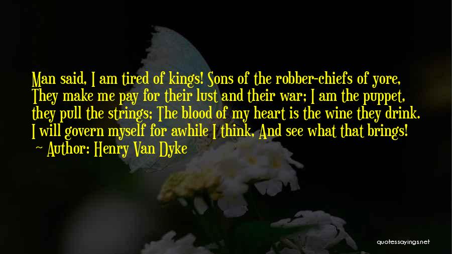 Chiefs Quotes By Henry Van Dyke