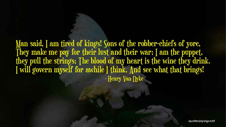 Chiefs Quotes By Henry Van Dyke