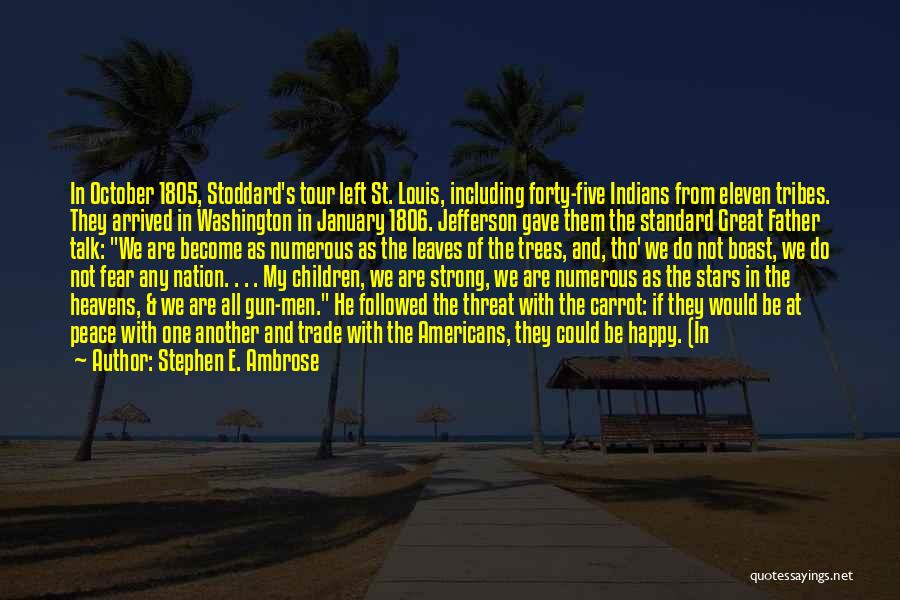 Chiefs Quotes By Stephen E. Ambrose