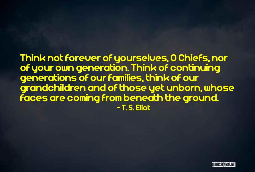 Chiefs Quotes By T. S. Eliot