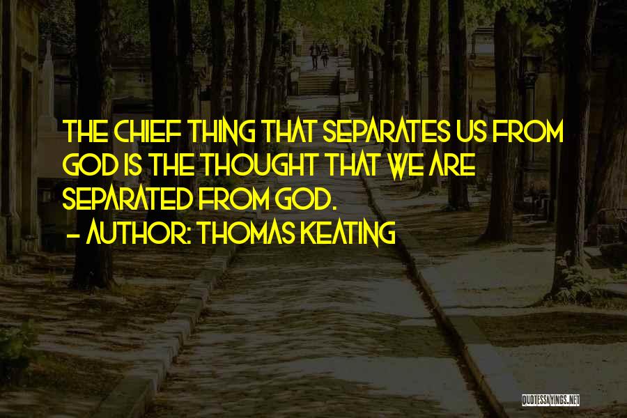 Chiefs Quotes By Thomas Keating