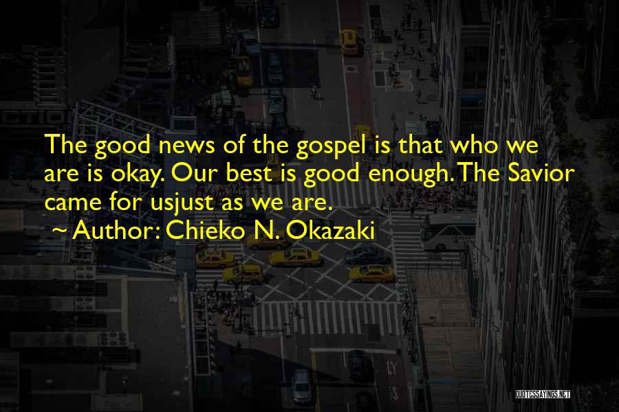 Chieko N. Okazaki Quotes 683091
