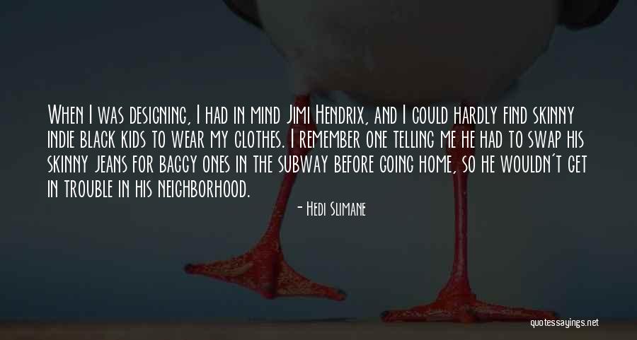Chieveley School Quotes By Hedi Slimane Chieveley School Quotes By Hedi Slimane