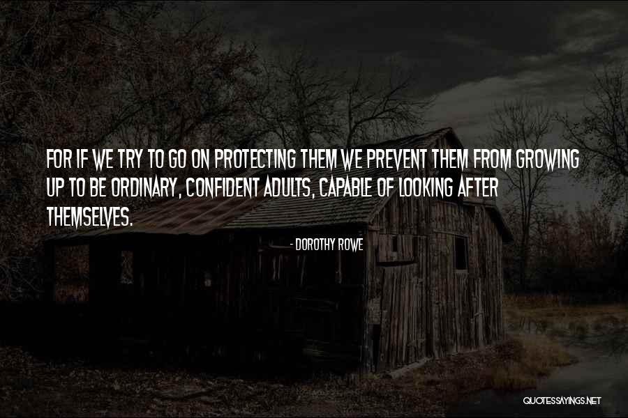 Chiford Quotes By Dorothy Rowe Chiford Quotes By Dorothy Rowe