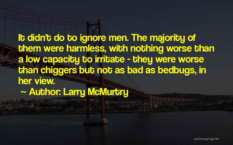 Chiggers Quotes By Larry McMurtry