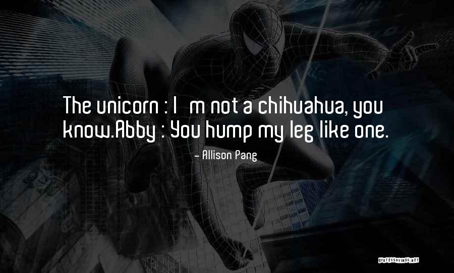 Chihuahua Quotes By Allison Pang Chihuahua Quotes By Allison Pang