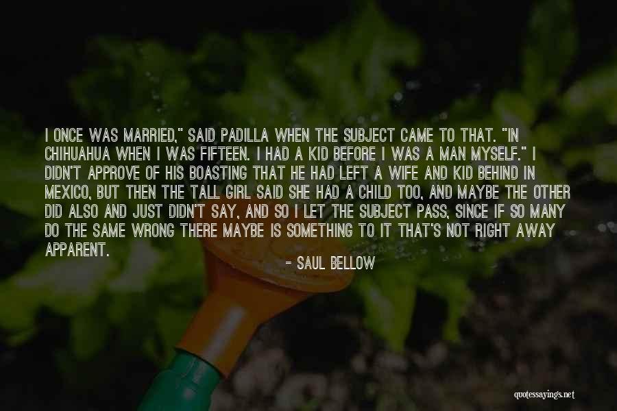 Chihuahua Quotes By Saul Bellow Chihuahua Quotes By Saul Bellow