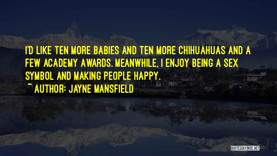 Chihuahuas Quotes By Jayne Mansfield