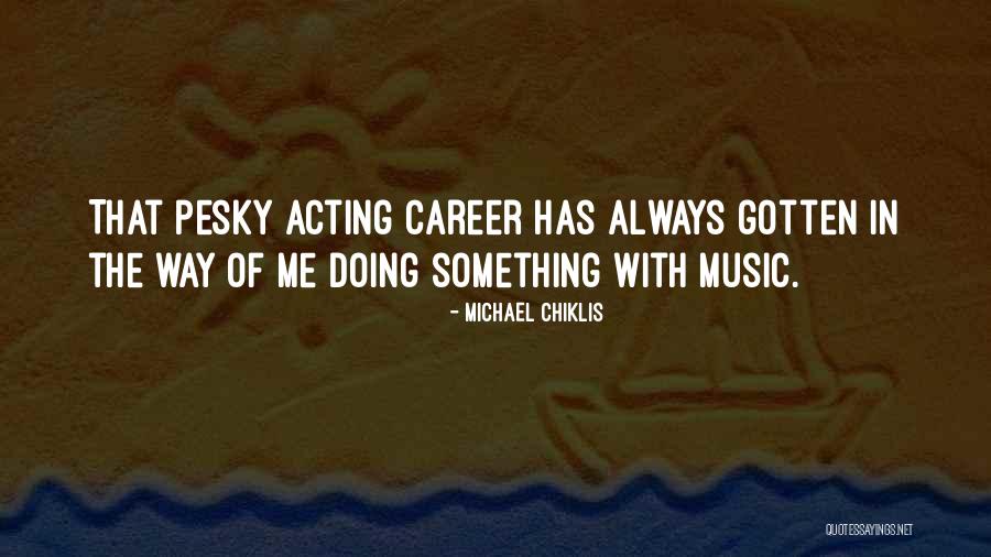 Chiklis Quotes By Michael Chiklis Chiklis Quotes By Michael Chiklis