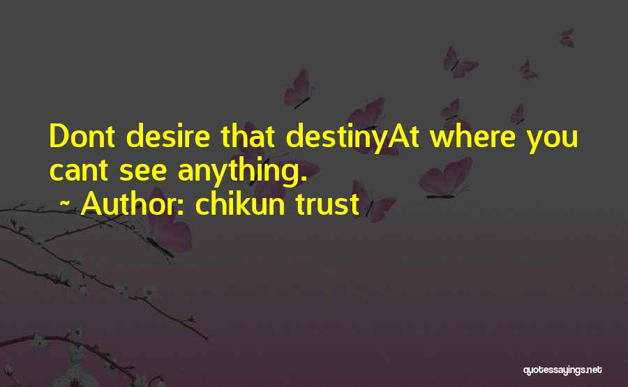 Chikun Trust Quotes 1157909