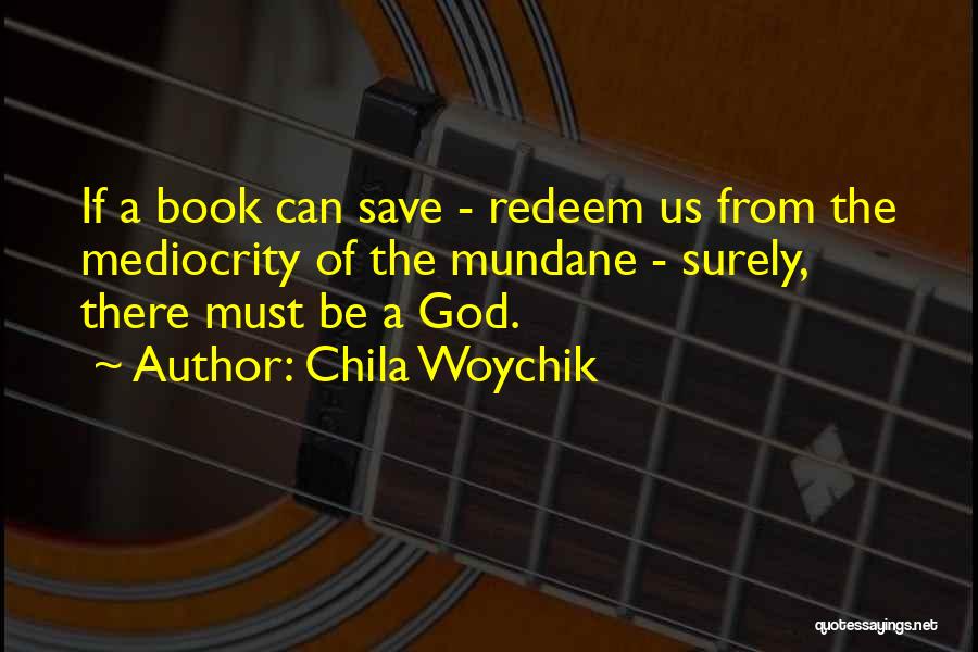 Chila Woychik Quotes 1490721