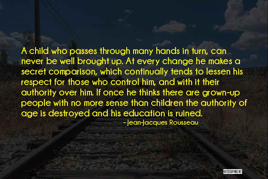 Child Age Quotes By Jean-Jacques Rousseau Child Age Quotes By Jean-Jacques Rousseau