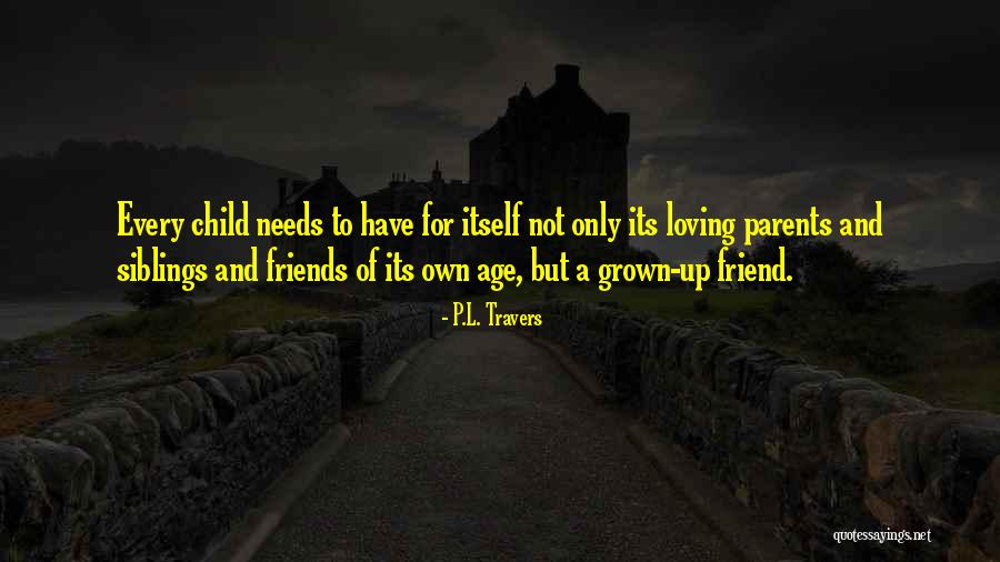 Child Age Quotes By P.L. Travers Child Age Quotes By P.L. Travers